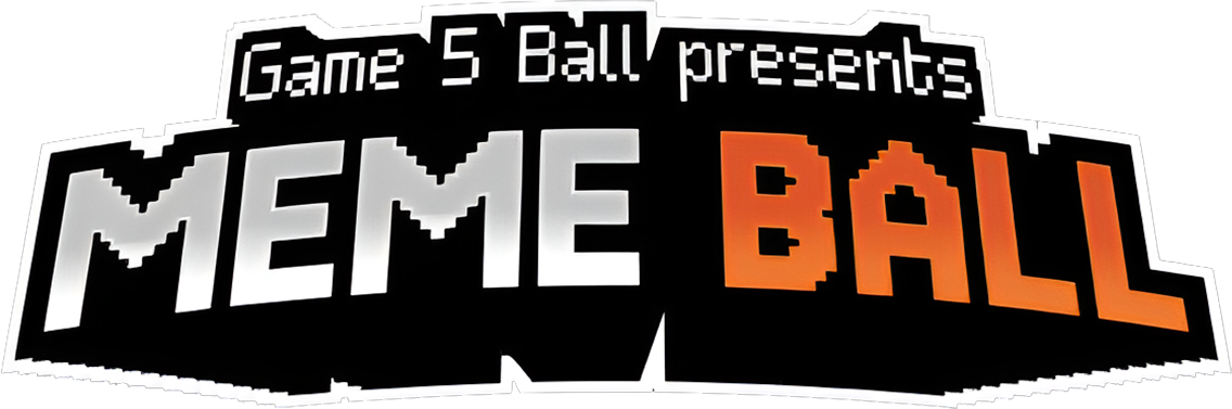 Game 5 Ball presents Meme Ball